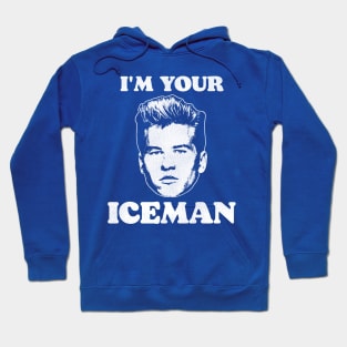 I'm Your Iceman Hoodie